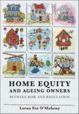Home Equity and Ageing Owners : Between Risk and Regulation, Hardcover by O'm...