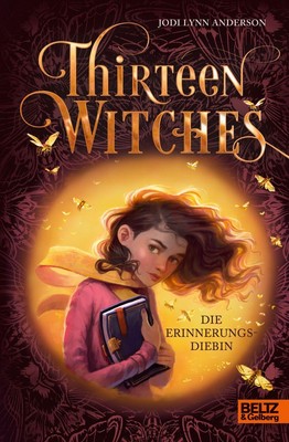 Jodi Lynn Anderson ~ Thirteen Witches - Die Erinnerungsdiebin 9783407759726