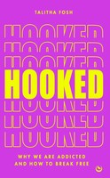 Hooked | Why We Are Addicted And How To Break Free | Talitha Fosh | Englisch