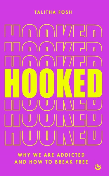 Hooked | Why We Are Addicted And How To Break Free | Talitha Fosh | Englisch-image
