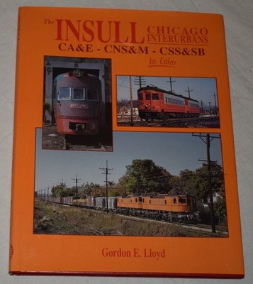 The Insull Chicago Interurbans CA&E - CNS&M - CSS&SB in Color - Lloyd
