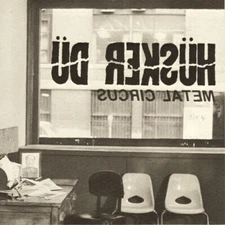 Metal Circus by Husker Du (Record, 1990)