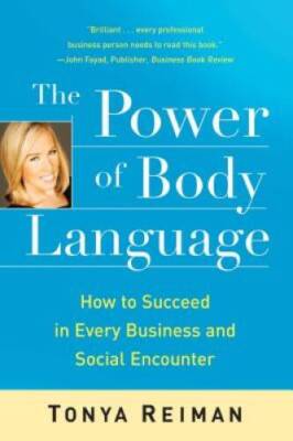 The Power of Body Language: How to Succeed in Every Business and Social E - GOOD