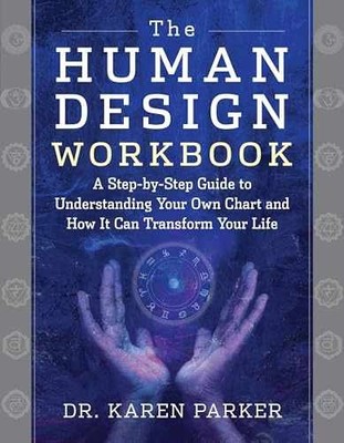 The Human Design Workbook: A Step by - Paperback, by Parker Dr. Karen - Good