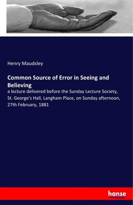 Common Source of Error in Seeing and Believing | Henry Maudsley | Taschenbuch
