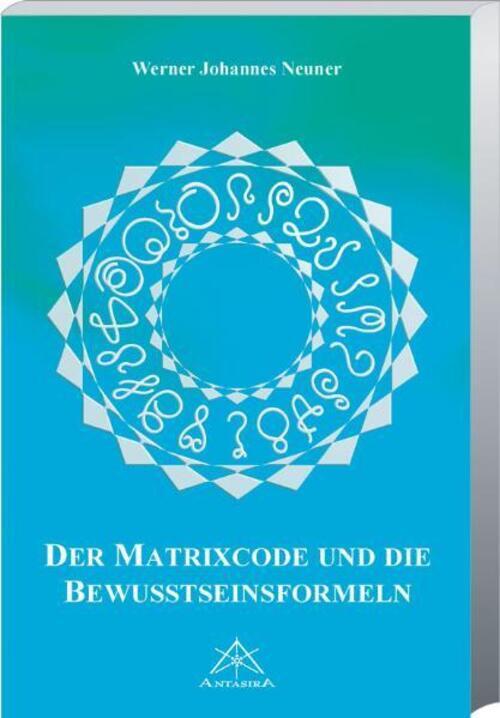 Thumbnail - Matrixcode Und Die Bewusstseinsformeln | Werner Neuner | Buch | 230 S.