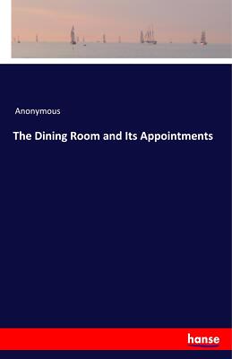 The Dining Room and Its Appointments | Buch | 9783337846954