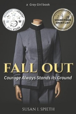 Fall Out: Courage Always Stands its Ground by Susan I. Spieth (English) Paperbac