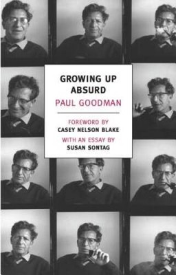 Growing Up Absurd: Problems of Youth in the Organized Society (New York R - GOOD