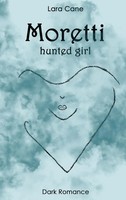 Moretti Hunted Girl Lara Cane Taschenbuch 208 S. Deutsch 2021 EAN 9783754396605