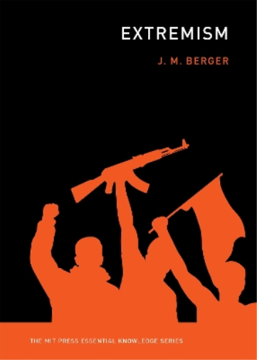 J. M. Berger Extremism (Tascabile) MIT Press Essential Knowledge series