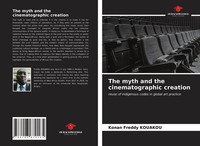 Konan Freddy Kouakou | The Myth And The Cinematographic Creation | Taschenbuch