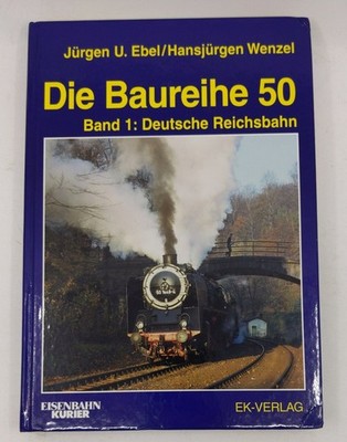 Die Baureihe 50: Geschichte einer Unentbehrlich Hardcover Book By Ju¨rgen U Ebel