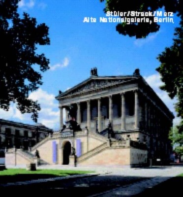 Stuler/Strack/Merz. Alte Nationalgalerie, Berlin: Opus 45 Series by Klaus Jan Ph