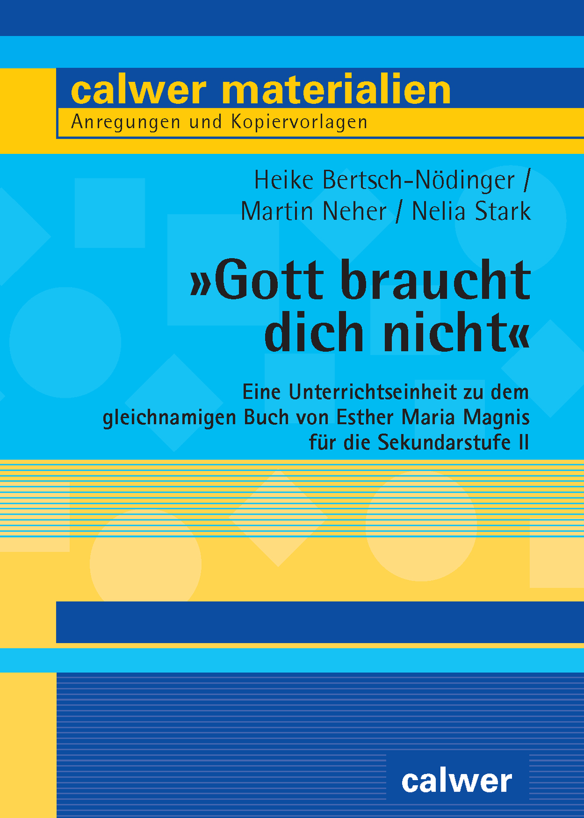 Thumbnail - Heike Bertsch-nödinger; Martin Neher; Nelia Stark / Gott Braucht Dich