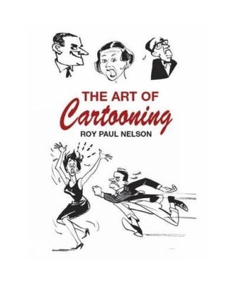The Art of Cartooning, Roy Paul Nelson