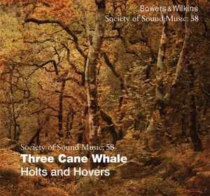 Three Cane Whale - Holts And Hovers, (CD)