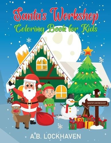 Santa's Workshop: Coloring Book for Kids by Lockhaven, A. B. [Paperback]