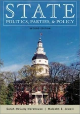 State Politics, Parties, and Policy by McCally Morehouse, Sarah, Jewell, Malcol