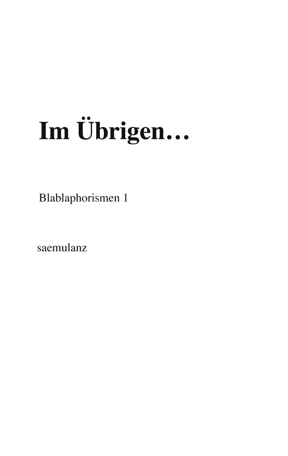Übrigen¿ | Blablaphorismen 1 | . . Saemulanz | Taschenbuch | Paperback