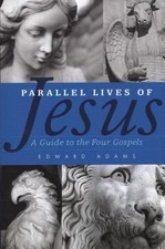 Parallel Lives of Jesus: A Guide to the Four G... 9780664233310 by Adams, Edward