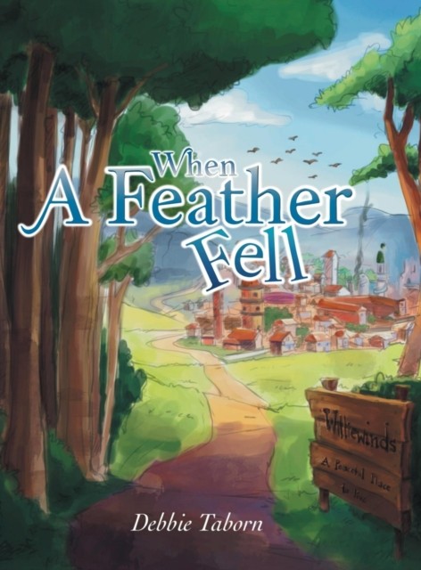 When a Feather Fell by Debbie Taborn HARDBACK 9781471716188