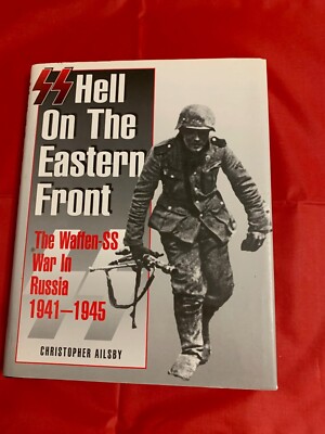 SS Hölle an der Ostfront - Die Waffen-SS in Russland 1941-45 von Chris Ailsby