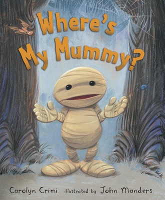 Where's My Mummy?: (A Halloween-Themed Bedtime Story Picture Book - For Todd...