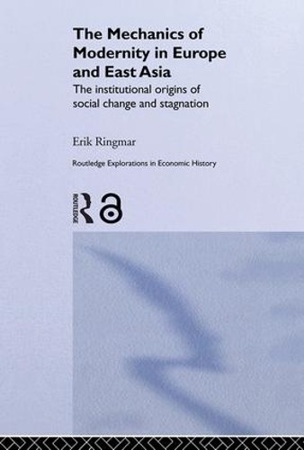 The Mechanics of Modernity in Europe and East Asia - 9780415342544
