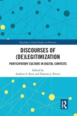 Discourses of (De)Legitimization: Participatory Culture in Digital Contexts by A