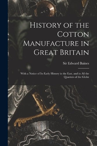 Edward Sir 1800 History of the Cotton Manufacture in Gre (Paperback) (UK IMPORT)