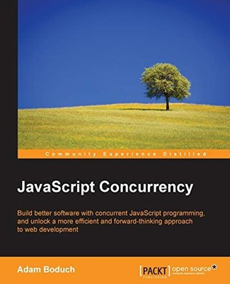 JAVASCRIPT CONCURRENCY By Adam Boduch **BRAND NEW**