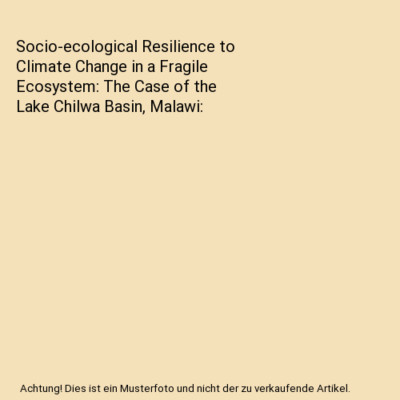 Socio-ecological Resilience to Climate Change in a Fragile Ecosystem: The Case o