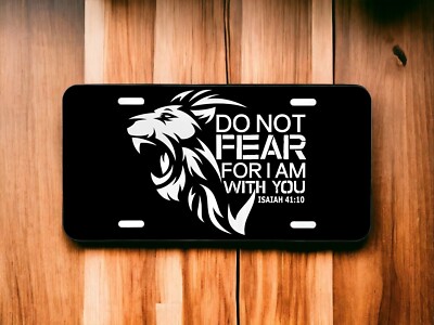 Do Not Fear For I am With You Laser Engraved Front License Plate Inspiration Tag