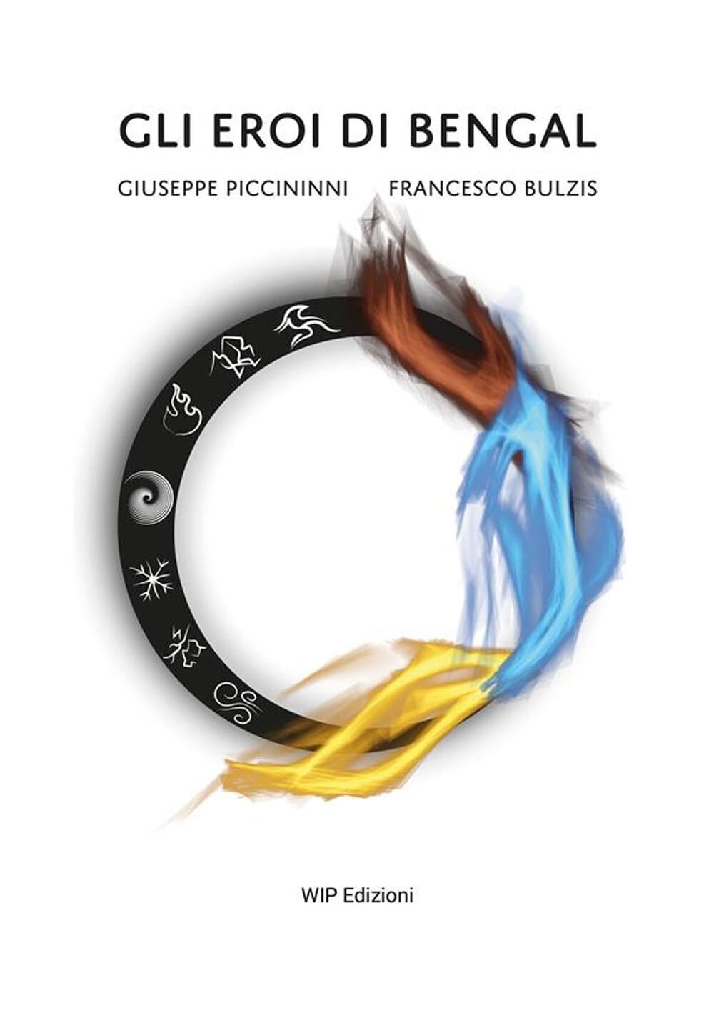 9788884597410 Gli eroi di Bengal - Giuseppe Piccininni,Francesco Bulzis