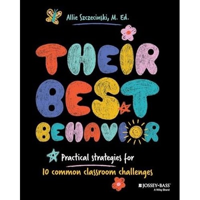 Their Best Behavior : Practical Strategies for 10 Commo -  NEW Allie Szczecins 2