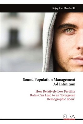 Sound Population Management Ad Infinitum: How Relatively Low Fertility Rates Can