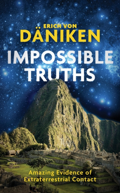Impossible Truths by Erich von Daniken (Paperback Book)