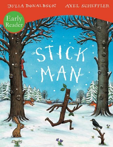 Stick Man Early Reader (Early Readers),Julia Donaldson, Axel Scheffler