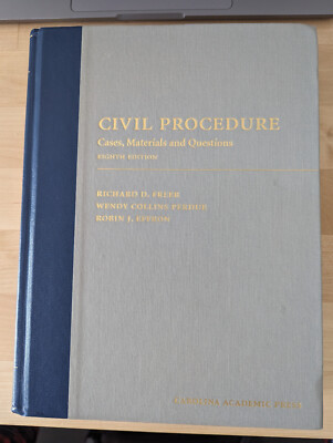 Civil Procedure : Cases, Materials, and Questions by Freer, Perdue, Effron 8th