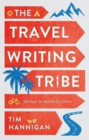 Tim Hannigan | The Travel Writing Tribe | Taschenbuch | Englisch (2022)
