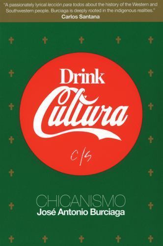 Drink Cultura : Chicanismo by José Antonio Burciaga (1992, Trade