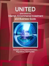 United Arab Emirates Internet, E-Commerce Investment And Business Guide - S...