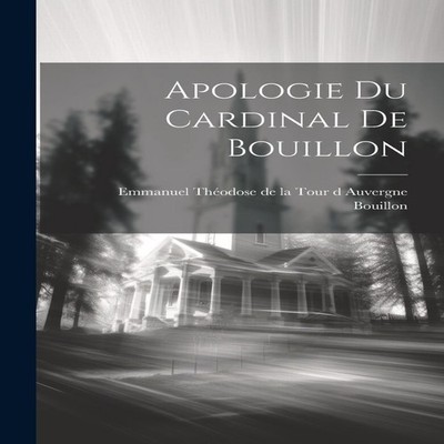 Apologie Du Cardinal De Bouillon Creative Media Partners LLC Pape