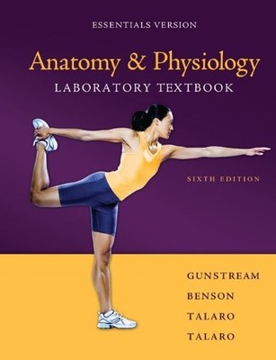ANATOMY & PHYSIOLOGY LABORATORY TEXTBOOK ESSENTIALS By Gunstream Stanley E. Dr.