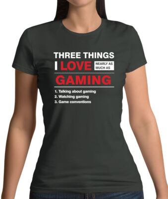 Three Things I Love So Much As Gaming - Damen T-Shirt - Gamer Lustige Videospiele