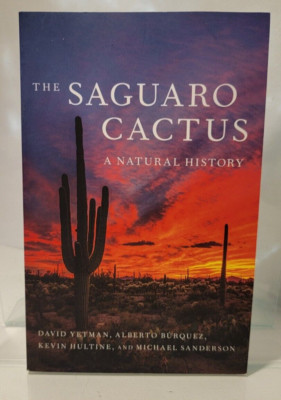 The Saguaro Cactus: Yetman/Hultine  PB/VG    (see photos)