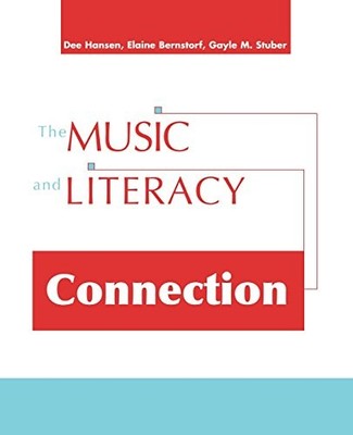 THE MUSIC AND LITERACY CONNECTION By Dee Hansen & Elaine Bernstorf **BRAND NEW**