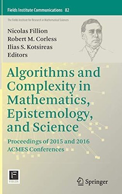 ALGORITHMS AND COMPLEXITY IN MATHEMATICS, EPISTEMOLOGY, By Nicolas Fillion NEW