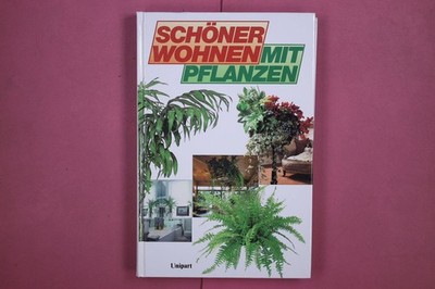 298276 John Brookes SCHÖNER WOHNEN MIT PFLANZEN Unipart Verlag Schöner wohnen
